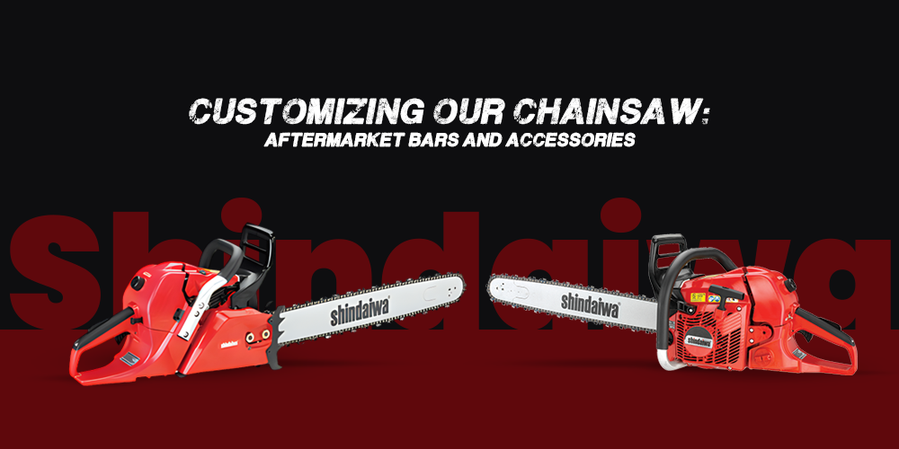 Customizing Your Chainsaw: Aftermarket Bars and Accessories