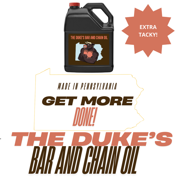 THE DUKE'S CHAINSAW BAR AND CHAIN OIL -- MADE IN PENNSYLVANIA